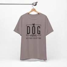 Load image into Gallery viewer, Dog Mom Short Sleeve Tee - All Day Every Day