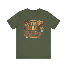 Load image into Gallery viewer, I'm Black History Unisex Jersey Tee - Celebrate Black History Month