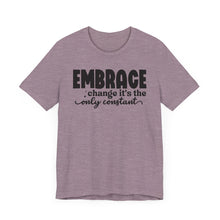 Load image into Gallery viewer, Inspirational Change T-Shirt - Unisex Jersey Tee with 'Embrace Change' Design