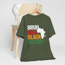 Load image into Gallery viewer, Unisex Jersey Tee - 'Bruh I Am Black History' Graphic Shirt