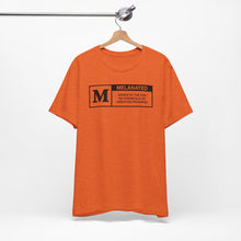 Load image into Gallery viewer, Unisex Jersey Tee - "Melanated" Graphic Short Sleeve Shirt