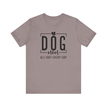 Load image into Gallery viewer, Dog Mom Short Sleeve Tee - All Day Every Day