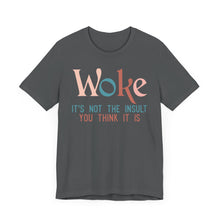 Load image into Gallery viewer, WOKE - Unisex Jersey Short Sleeve Tee