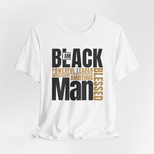 Load image into Gallery viewer, Empowering Unisex Jersey Tee - "I Am BLACK Man: Powerful Leader, Intelligent, Ambitious, Blessed"