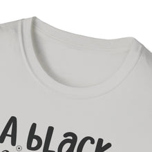 Load image into Gallery viewer, a Black Woman MADE ME.