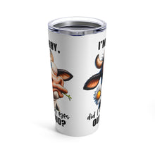 Load image into Gallery viewer, I'm Sorry - Tumbler 20oz