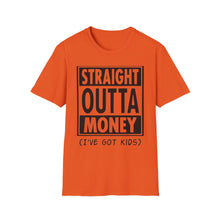 Load image into Gallery viewer, Straight Outta Money