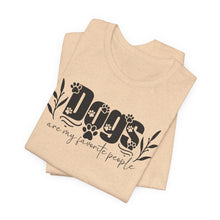 Load image into Gallery viewer, Dogs Are My Favorite People Unisex Tee - Perfect Gift for Dog Lovers