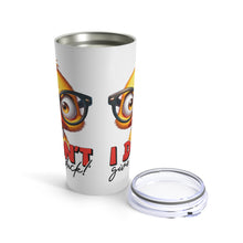 Load image into Gallery viewer, Give a Duck - Tumbler 20oz