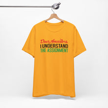 Load image into Gallery viewer, Dear Ancestors Short Sleeve Tee - Understand the Assignment