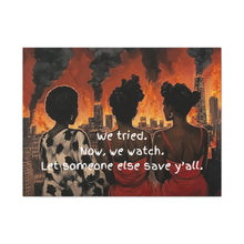 Load image into Gallery viewer, "We Tried, Now We Watch" Inspirational Canvas Art