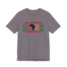 Load image into Gallery viewer, Influenced by Black History and Culture Unisex Tee
