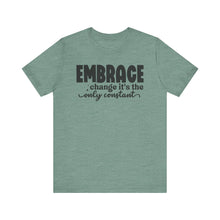 Load image into Gallery viewer, Inspirational Change T-Shirt - Unisex Jersey Tee with 'Embrace Change' Design