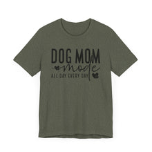 Load image into Gallery viewer, Dog Mom Mode Unisex Tee - Perfect Gift for Dog Lovers