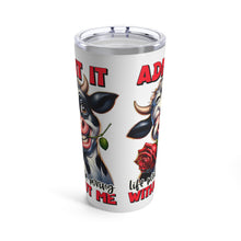 Load image into Gallery viewer, Without Me - Tumbler 20oz