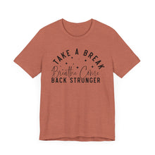 Load image into Gallery viewer, Take a Break Inspirational Tee - Unisex Relaxation Shirt