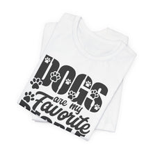 Load image into Gallery viewer, Dogs Are My Favorite People Tee - Unisex Jersey Short Sleeve T-Shirt for Dog Lovers