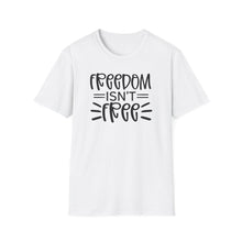 Load image into Gallery viewer, Freedom isn't Free