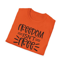 Load image into Gallery viewer, Freedom isn't Free