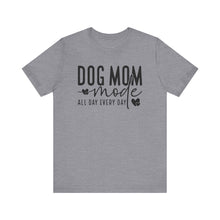 Load image into Gallery viewer, Dog Mom Mode Unisex Tee - Perfect Gift for Dog Lovers
