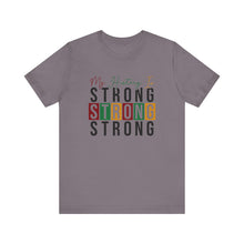 Load image into Gallery viewer, My History Is Strong Unisex Jersey Tee