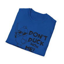 Load image into Gallery viewer, Don't Duck with Me