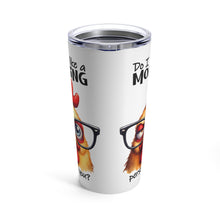 Load image into Gallery viewer, Morning Person - Tumbler 20oz