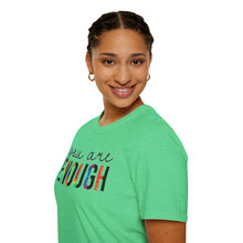 Load image into Gallery viewer, You are Enough