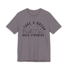 Load image into Gallery viewer, Take a Break Inspirational Tee - Unisex Relaxation Shirt