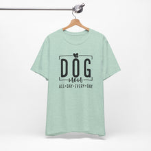 Load image into Gallery viewer, Dog Mom Short Sleeve Tee - All Day Every Day