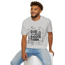 Load image into Gallery viewer, God is Bigger