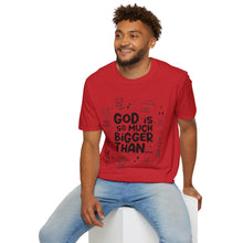 Load image into Gallery viewer, God is Bigger