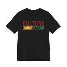Load image into Gallery viewer, Culture Not For Sale Unisex Tee | Statement Shirt for Cultural Awareness