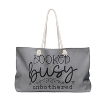 Load image into Gallery viewer, Weekender Bag - Unbothered