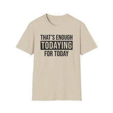 Load image into Gallery viewer, Todaying