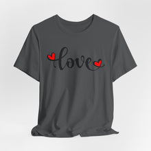Load image into Gallery viewer, Love Graphic Unisex Short Sleeve Tee - Perfect for Valentine's Day and Everyday Wear