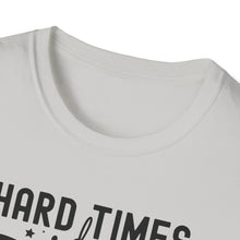 Load image into Gallery viewer, Hard Times don't Last Forever