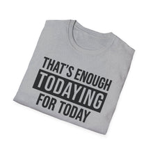 Load image into Gallery viewer, Todaying