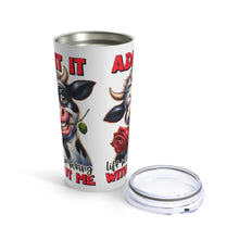Load image into Gallery viewer, Without Me - Tumbler 20oz