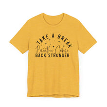 Load image into Gallery viewer, Take a Break Inspirational Tee - Unisex Relaxation Shirt