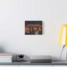 Load image into Gallery viewer, Inspirational Stretched Canvas Art - "Sometimes You Can Only Watch"