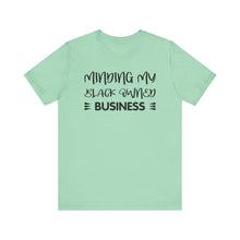 Load image into Gallery viewer, Minding My Black Owned Business Tee - Unisex Jersey Short Sleeve T-Shirt