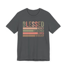 Load image into Gallery viewer, Blessed Unisex Jersey Short Sleeve Tee - Mercy, Redeemed, Loved, Worship
