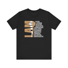 Load image into Gallery viewer, Empowering Unisex Tee - 'I AM' Black Woman Strength - Inspirational Statement Shirt