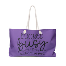 Load image into Gallery viewer, Weekender Bag - Unbothered