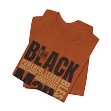 Load image into Gallery viewer, Empowering Unisex Jersey Tee - "I Am BLACK Man: Powerful Leader, Intelligent, Ambitious, Blessed"