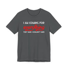 Load image into Gallery viewer, Motivational Unisex Jersey Tee - 'I Am Coming For Everything'