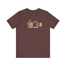 Load image into Gallery viewer, Martin Luther King Jr. 'I Have a Dream' Unisex Tee - Inspirational Short Sleeve Shirt