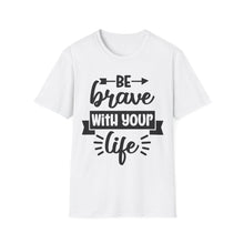 Load image into Gallery viewer, Be Brave