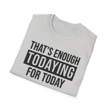 Load image into Gallery viewer, Todaying